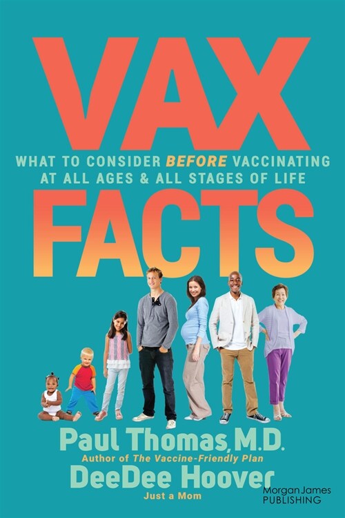 VAX Facts: What to Consider Before Vaccinating at All Ages & Stages of Life (Paperback)