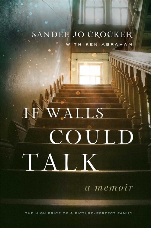 If Walls Could Talk: The High Price of a Picture-Perfect Family (Hardcover)