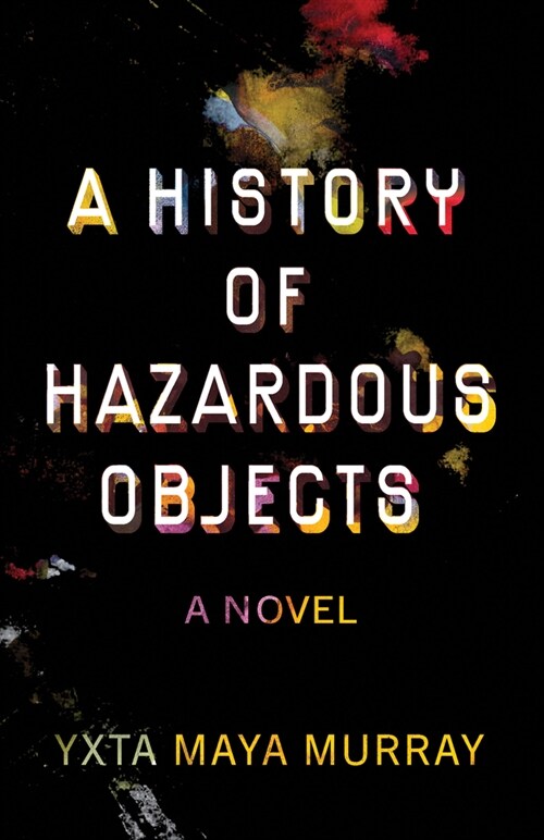A History of Hazardous Objects (Paperback)