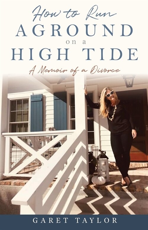 How to Run Aground on a High Tide: A Memoir of a Divorce (Paperback)