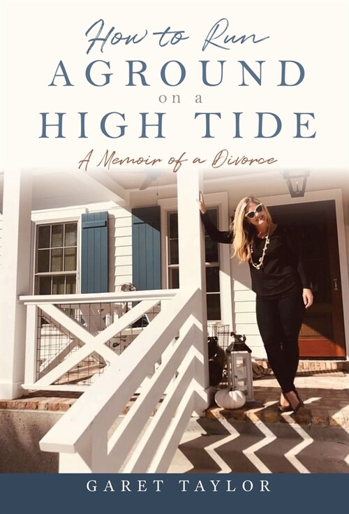 How to Run Aground on a High Tide: A Memoir of a Divorce (Hardcover)