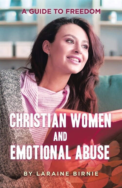 Christian Women and Emotional Abuse: A Guide to Freedom (Paperback)