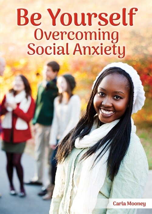 Be Yourself: Overcoming Social Anxiety (Hardcover)