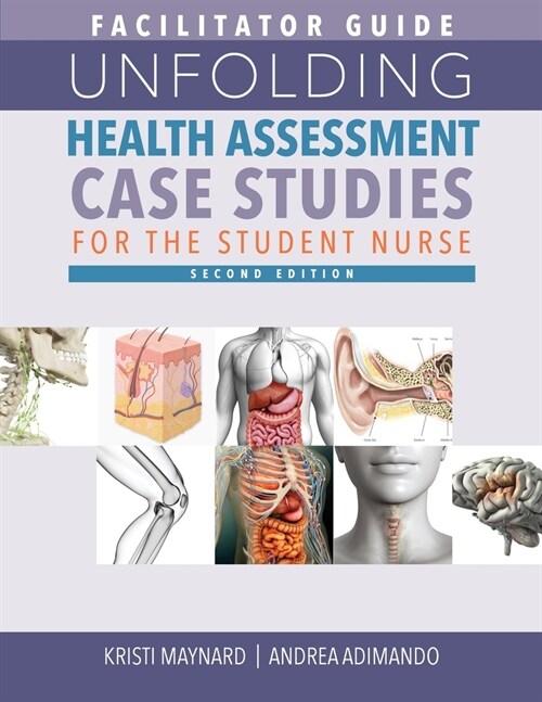 FACILITATOR GUIDE for Unfolding Health Assessment Case Studies for the Student Nurse, Second Edition (Paperback, 2)
