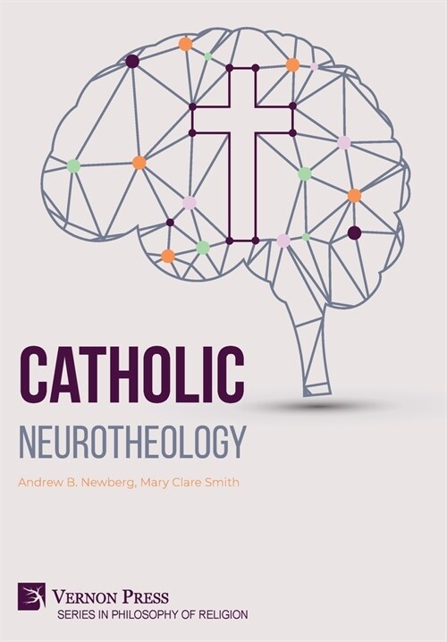 Catholic Neurotheology (Hardcover)