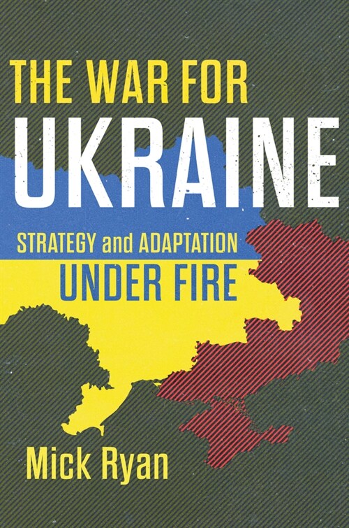The War for Ukraine: Strategy and Adaptation Under Fire (Hardcover)