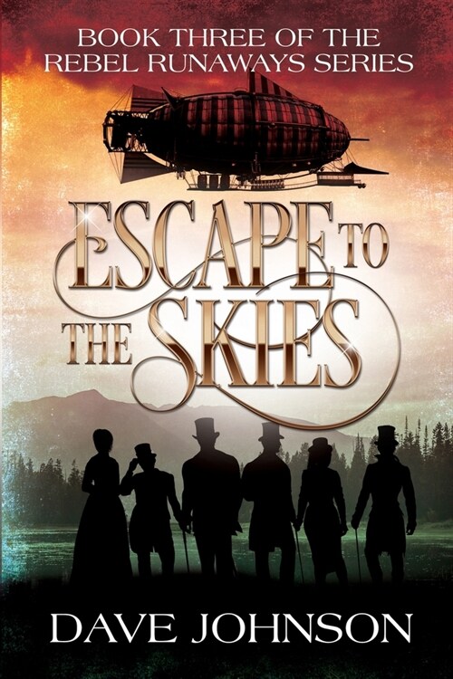 Escape To The Skies: A Victorian Steampunk Adventure (Paperback)