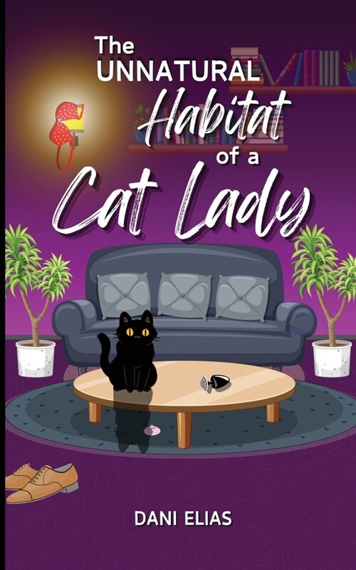 The Unnatural Habitat of a Cat Lady (Paperback)
