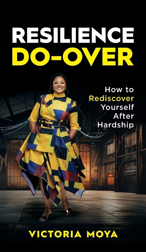 Resilience Do-Over: How to Rediscover Yourself After Hardship (Hardcover)