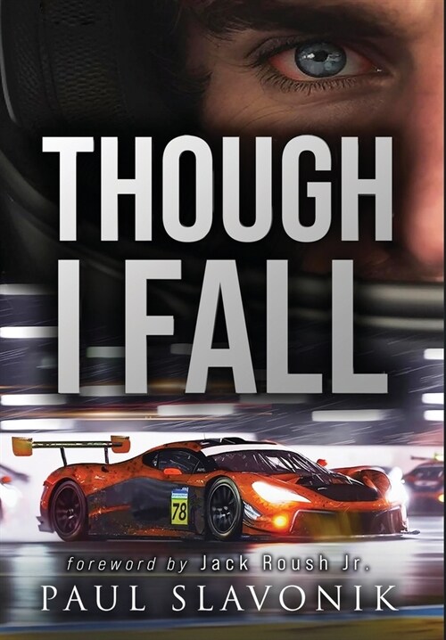 Though I Fall: A Motorsport Story (Hardcover)