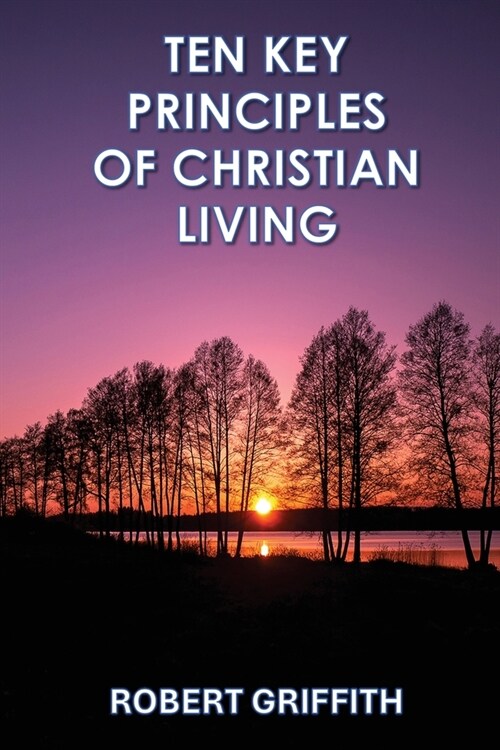 Ten Key Principles of Christian Living (Paperback)