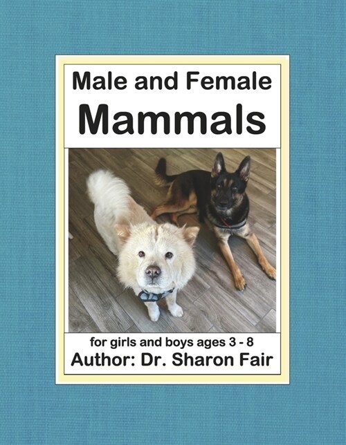 Male and Female Mammals: Ages 3-8 (Hardcover)