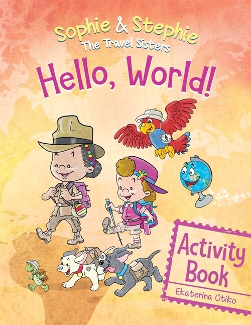 Hello, World! Activity Book: A Magical Travel Adventure for Creative Kids Ages 4-8 (Paperback)