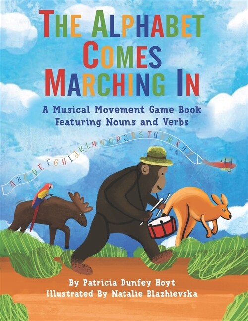 The Alphabet Comes Marching In: A Musical Movement Game Book Featuring Nouns and Verbs (Paperback)