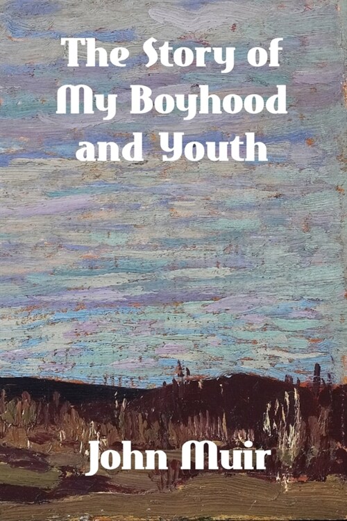 The Story of My Boyhood and Youth (Paperback)