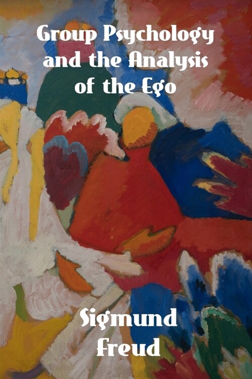 Group Psychology and The Analysis of The Ego (Paperback)