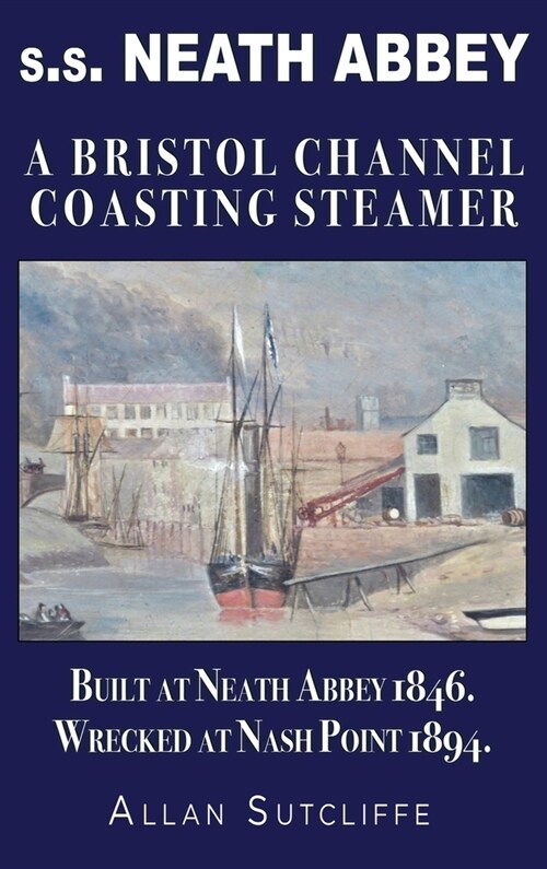 s.s. NEATH ABBEY: A Bristol Channel Coasting Steamer (Hardcover)