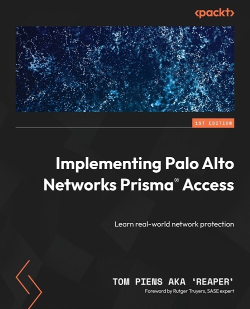 Implementing Palo Alto Networks Prisma(R) Access: Learn real-world network protection (Paperback)