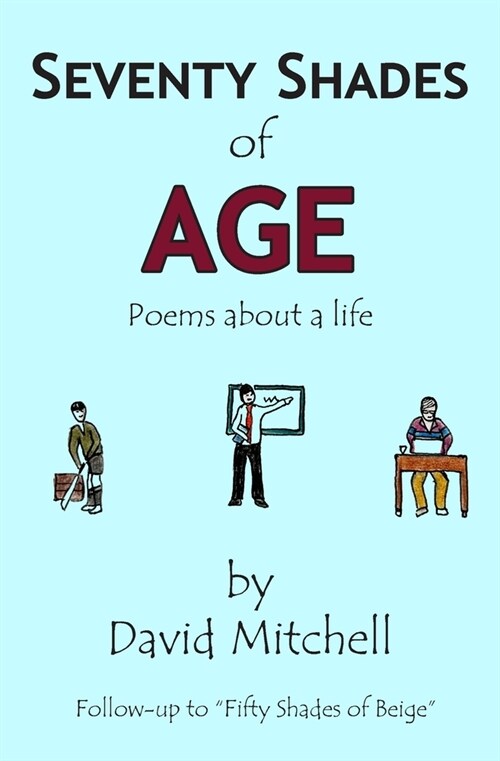 Seventy Shades of Age : Poems about a life (Paperback)