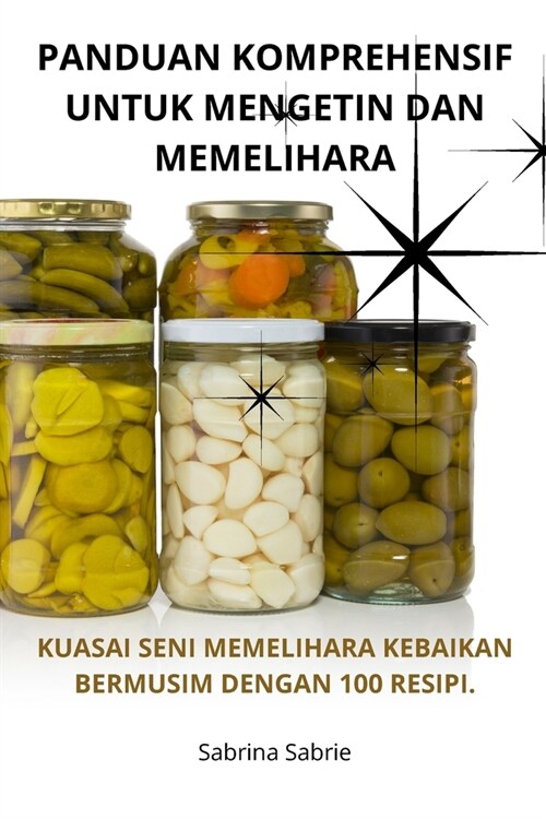 Panduan Komprehensif Untuk Mengetin Dan Memelihara (Paperback)