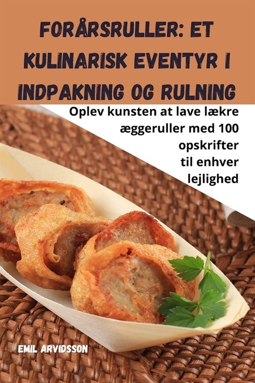 For?sruller: Et kulinarisk eventyr i indpakning og rulning (Paperback)