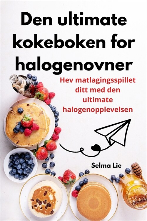 Den ultimate kokeboken for halogenovner (Paperback)