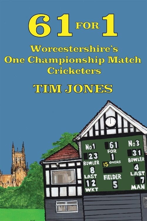 61 for 1: Worcestershires One Championship Match Cricketers (Paperback)