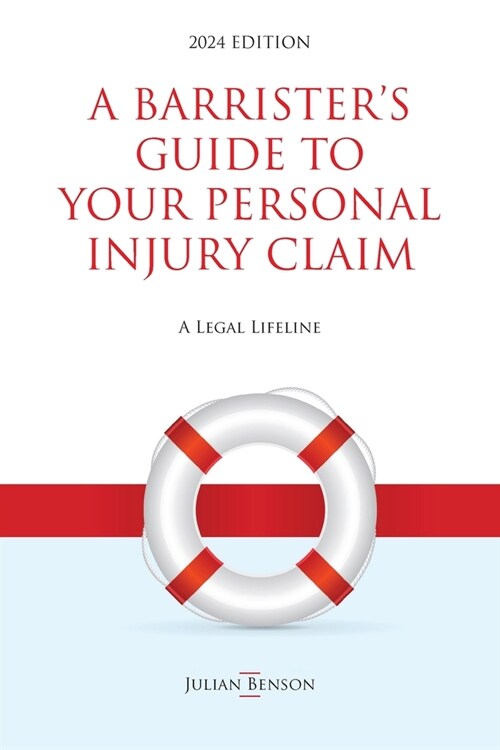 A Barristers Guide to Your Personal Injury Claim (Paperback)
