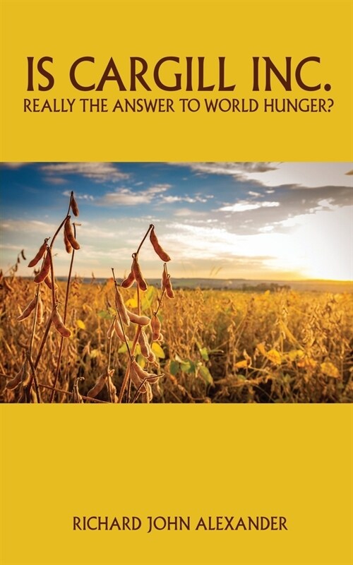 Is Cargill Inc. really the answer to world hunger? (Paperback)
