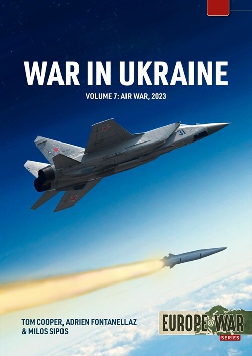 War in Ukraine Volume 7: Air War, January-December 2023 (Paperback)