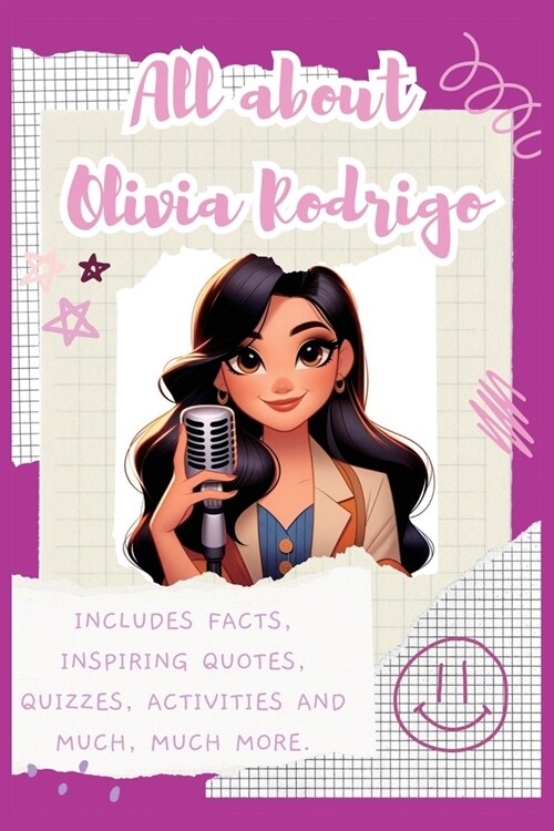 All About Olivia Rodrigo: Includes 70 Facts, Inspiring Quotes, Quizzes, activities and much, much more. (Paperback)