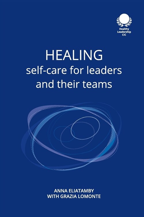 Healing: Self care for leaders and their teams (Paperback)