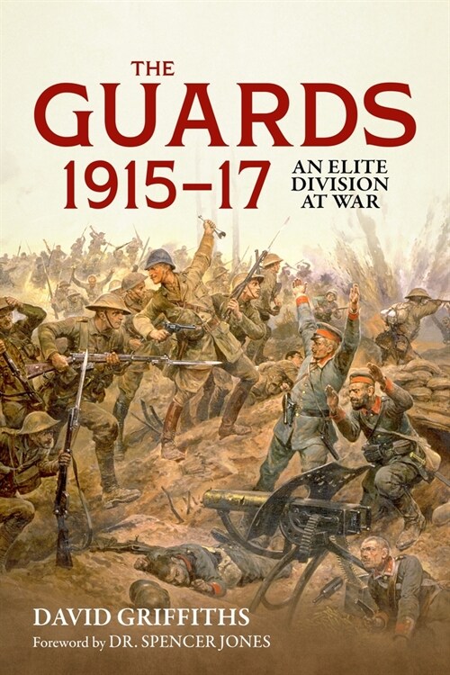 The Guards 1915-17: An Elite Division at War (Hardcover)