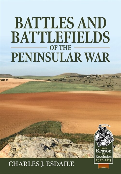 Battles and Battlefields of the Peninsular War (Paperback)