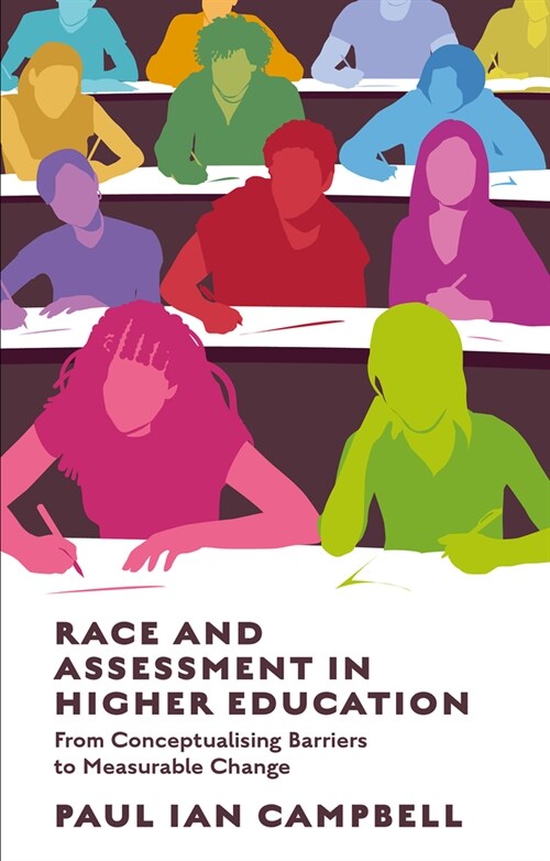 Race and Assessment in Higher Education : From Conceptualising Barriers to Making Measurable Change (Paperback)