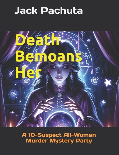 Death Bemoans Her: A 10-Suspect All-Woman Murder Mystery Party (Paperback)