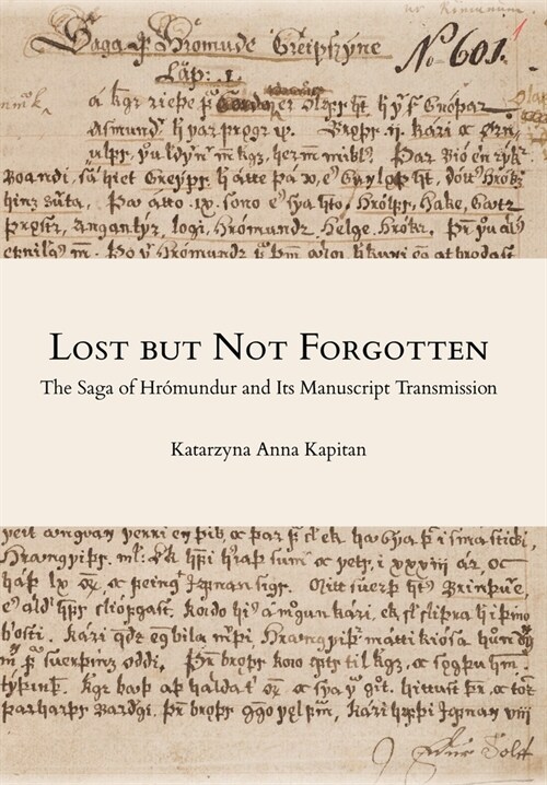 Lost but Not Forgotten: The Saga of Hr?undur and Its Manuscript Transmission (Hardcover)
