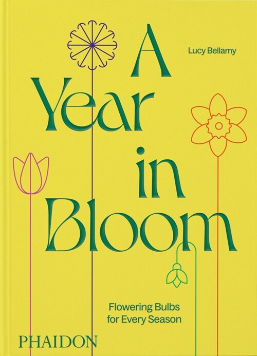 A Year in Bloom : Flowering Bulbs for Every Season (Hardcover)