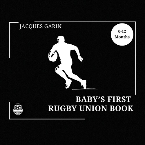 Babys First Rugby Union Book: Black and White High Contrast Baby Book 0-12 Months on Rugby (Paperback)