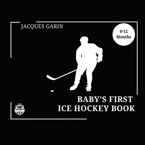 Babys First Ice Hockey Book: Black and White High Contrast Baby Book 0-12 Months on Hockey (Paperback)