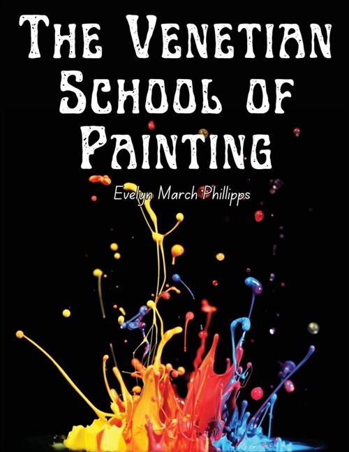 The Venetian School of Painting (Paperback)
