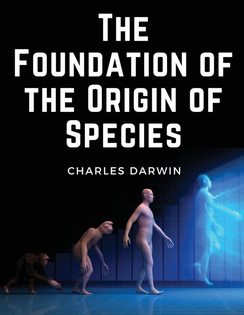 The Foundation of the Origin of Species (Paperback)