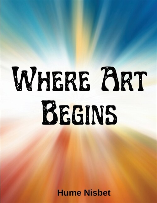 Where Art Begins (Paperback)