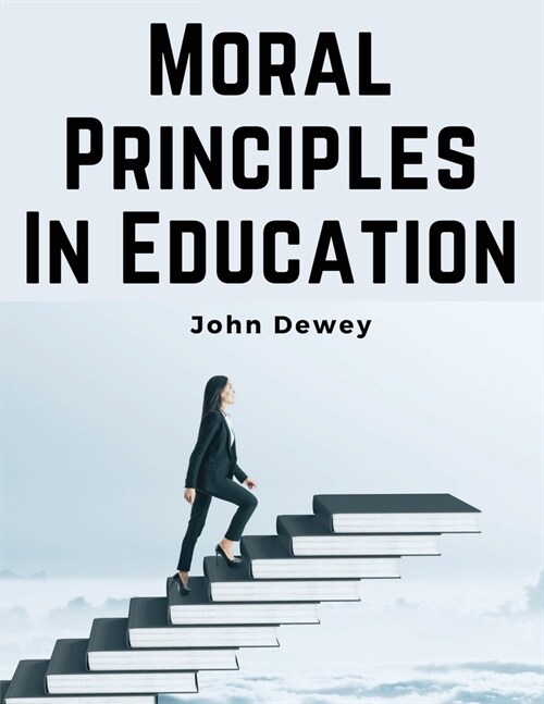 Moral Principles In Education (Paperback)
