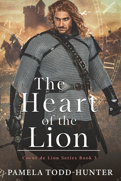 The Heart Of The Lion: A Medieval Time Travel Romance (Paperback)