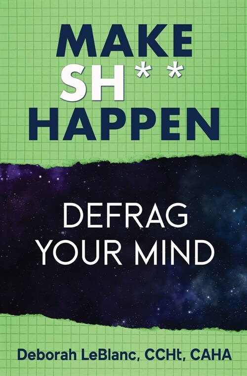 Make Sh*t Happen--Defrag Your Mind (Paperback)