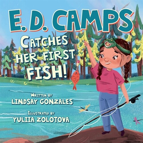 E. D. Camps: Catches Her First Fish (Paperback)