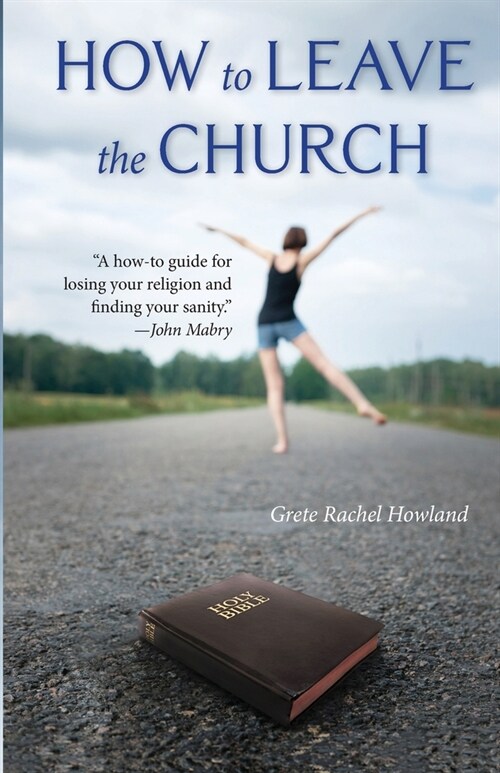 How to Leave the Church (Paperback)