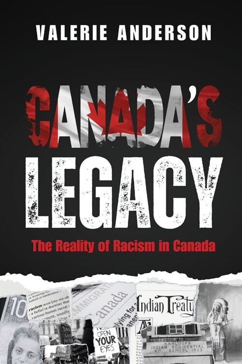 Canadas Legacy: The Reality Of Racism In Canada (Paperback)