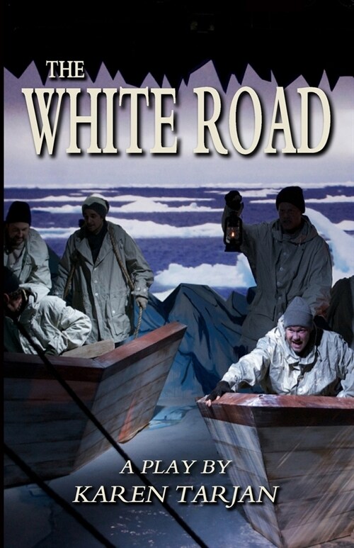 The White Road: A Play Of Shackleton (Paperback)